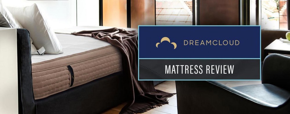 DreamCloud Mattress : Reviewed &#038; Rated&#8230;Plus 2019 Coupons